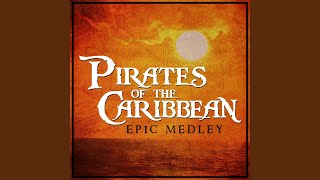 Pirates of the Caribbean  Epic Medley Epic Version [upl. by Arvell]