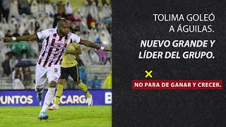 TOLIMA GOLEÓ A ÁGUILAS NUEVO GRANDE Y LÍDER DEL GRUPO NO PARA DE GANAR Y CRECER [upl. by Ettenay]