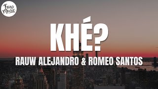 Rauw Alejandro amp Romeo Santos  Khé LetraLyrics [upl. by Ardien]