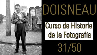 Robert Doisneau  Historia de la Fotografía 31 [upl. by Ohcamac32]