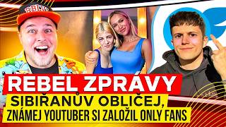 SIBIŘANŮV OBLIČEJ ZNÁMEJ YOUTUBER SI ZALOŽIL ONLY FANS  REBEL ZPRÁVY [upl. by Ozan]