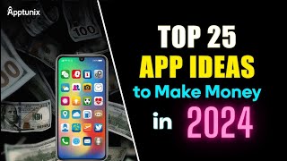 Top 25 app ideas that can Make You Millionaire in 2024  App Ideas For Business in 2024 [upl. by Ytsim331]