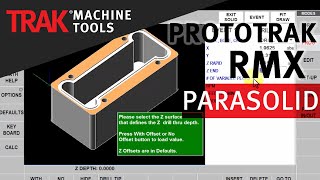 Parasolid Converter  ProtoTRAK RMX CNC  Advanced Mill Programming [upl. by Yedorb]