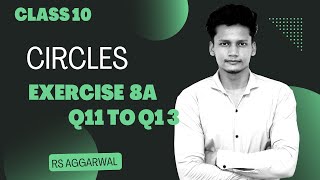 Ex 8A Q11 to Q13Circles Class 10  Chapter 8  RS Aggarwal  CBSE  Rajmith study [upl. by Rie]