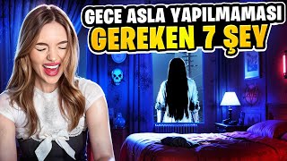 GECE ASLA YAPMAMANIZ GEREKEN 7 ŞEY [upl. by Turnheim]