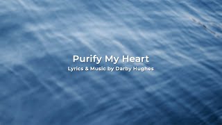 Purify My Heart  Song Lyric Video [upl. by Nageem323]