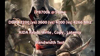 DDR4 3200Mhz vs 3600Mhz vs 4000Mhz vs 4266Mhz  i7 8700k  5Ghz  AIDA Bandwidth Test [upl. by Oirazan]