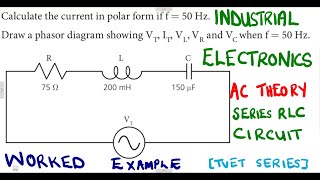 Industrial Electronics N5 AC Theory RLC Series Circuit Example 1 mathszoneafricanmotives [upl. by Felicia758]