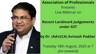 Recent Landmark Judgements in GST by CA Adv Avinash Poddar [upl. by Hgieliak333]