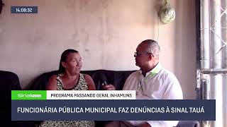 FUNCIONÁRIA PÚBLICA MUNICIPAL FAZ DENÚNCIAS À SINAL TAUÁ [upl. by Burnsed355]