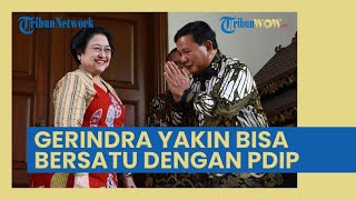 Gerindra Yakin Bisa Bersatu dengan PDIP Karakter Prabowo Mirip dengan Soekarno dan Megawati [upl. by Nrevel]