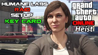 Humane Labs Raid  Keycard Setup  GTA Online [upl. by Euseibbob482]