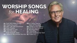 Don Moen Worship Songs for Healing Playlist [upl. by Zalucki985]