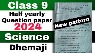 Class 9 Half yearly general Science question paper 2024 dhemaji district SEBA new pattern [upl. by Allesor260]