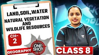 Land soil water natural vegetation and wildlife resources  Class 8 Geography  chapter 2  CBSE [upl. by Haggi845]