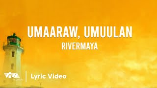 Umaaraw Umuulan by Rivermaya Official Lyric Video [upl. by Nnylarac]