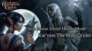 Solo Moon Druid Karniss Drider Of The Absolute Honor Run [upl. by Devehcoy]