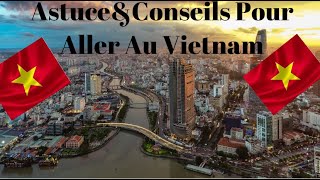 CONSEIL amp ASTUCE POUR ALLER AU VIETNAM [upl. by Ybocaj641]