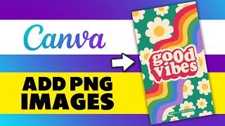 How to Add PNG Image in Canva [upl. by Lauzon]