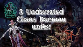 5 Underrated Chaos Daemon units [upl. by Aztilem]