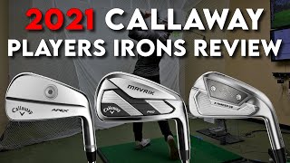 2021 Callaway Player Irons Review  Mavrik Pro Apex MB and X Forged CB [upl. by Ilram]