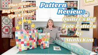 Pattern Review Quilters Big Tote by Minki Kim  Plus Other Tips for Bag Construction [upl. by Marquis]