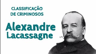 45 Classificação de criminosos ALEXANDRE LACASSAGNE [upl. by Alhan]