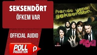 Seksendört  Öfkem Var   Official Audio [upl. by Areid]