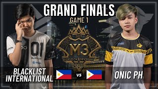 BLACKLIST INTERNATIONAL VS ONIC PH  GRAND FINALS  GAME 1  M3 WORLD CHAMPIONSHIP [upl. by Sly]