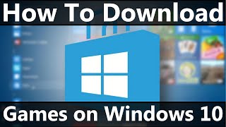 How To Download Games On Windows 10 [upl. by O'Toole]