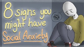 8 Signs You Might Have Social Anxiety [upl. by Anirac]