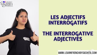 French Grammar  Les adjectifs interrogatifs Interrogative adjectives  By Suchita 918920060461 [upl. by Concettina300]