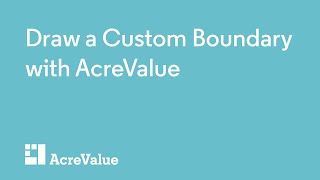 Draw a Custom Land Boundary with AcreValue [upl. by Schaper]