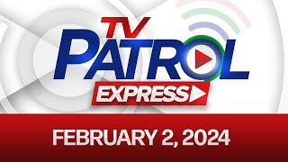 TV Patrol Express February 2 2024 [upl. by Ayifas]