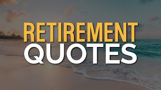 Happy Retirement Quotes and Wishes  Words For The Soul [upl. by Fini]