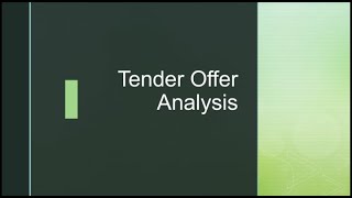 quotTender Offerquot Analysis [upl. by Muhan]