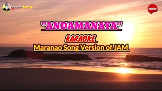 Andamanaya karaoke Maranao song Version of Jam [upl. by Fitzpatrick169]