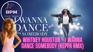 Whitney Houston  I Wanna Dance Somebody Keppa RMX [upl. by Eceer]