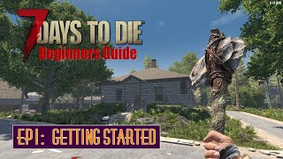 7 Days to Die Beginners Guide  Ep1 Getting started 7daystodie [upl. by Llemej378]