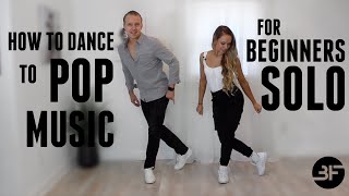 How to Dance to Pop Music for Beginners  Solo Edition [upl. by Ahtebat]