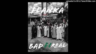 Flanka  Bad Fi Real Official Audio [upl. by Enehs895]