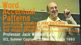 Professor Jack Windsor LewisWord Accentual PatternsUniversity College London Summer Course 1993 [upl. by Emmott]