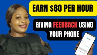 How To Make 80 Per Hour Giving Feedback Online Using Your Phone  Beginner Friendly Job [upl. by Eitsyrc939]