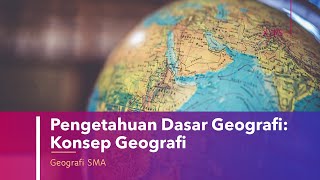 Pengetahuan Dasar Geografi Konsep Geografi  Materi Geografi Kelas 10 IPS [upl. by Hilde]