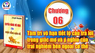 Chương 06  Quyền năng vô hạn cho cuôc sống giàu có  Joseph Murphy  Sách nói VN [upl. by Wilcox963]