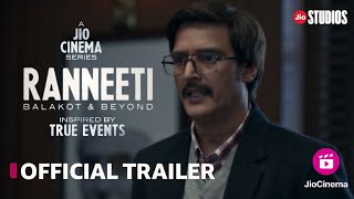 Ranneeti  Balakot amp Beyond  Official Trailer  Jimmy Shergill Lara Dutta  A Jio Cinemas Series [upl. by Nevin]