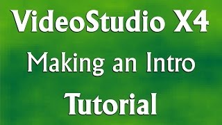 Corel VideoStudio Pro X4  How To Make An Intro Tutorial [upl. by Faires]