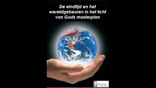 De eindtijd en het wereldgebeuren in het licht van Gods masterplan deel 2 [upl. by Travus]