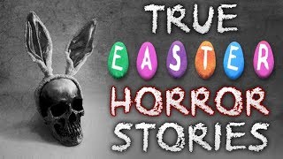 7 Creepy True Easter Horror Stories [upl. by Herwig]