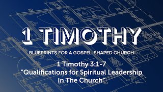 1 Timothy 317  Qualifications for Spiritual Leadership in The Church [upl. by Laynad]